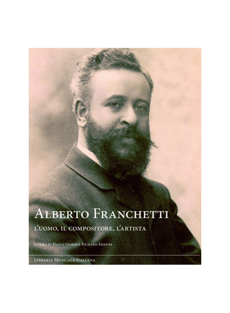 Alberto Franchetti : l'uomo,