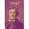 Wagner. L'uomo, il creatore