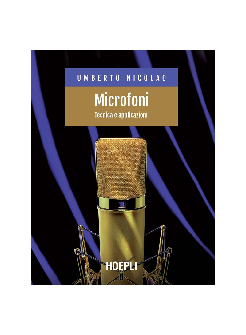 Microfoni. Tecnica e applicazioni - Nicolao