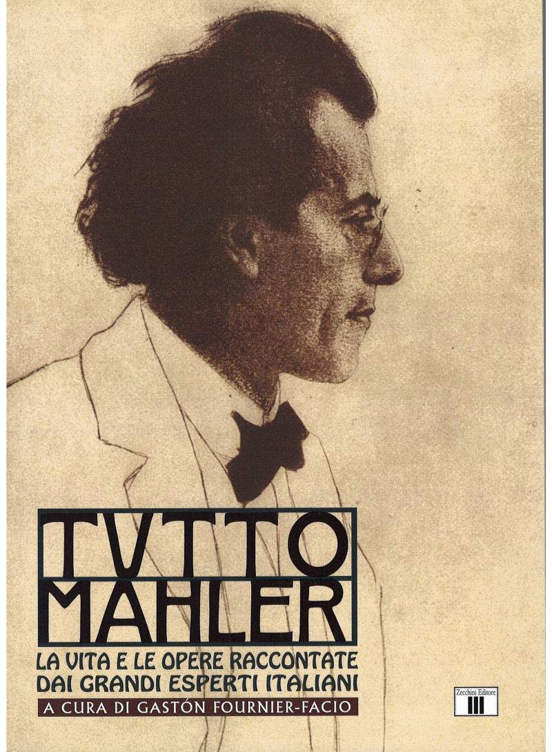 Tutto Mahler. La vita e le opere