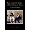 Music Education for Children with Autism