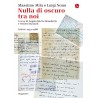 Nulla di oscuro tra noi. Lettere '52-'88