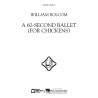 A 60-Second Ballet (for chickens)