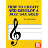 How to Create and Develop a Jazz Sax Sol